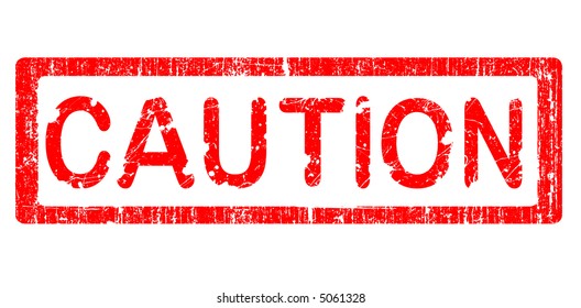 Grunge Office Stamp with the words CAUTION in a grunge splattered text. (Letters have been uniquely designed and created by hand)