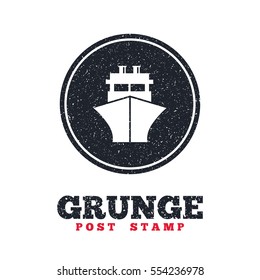 Grunge post stamp. Circle banner or label. Ship or boat sign icon. Shipping delivery symbol. Dirty textured web button. Vector