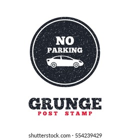 Grunge post stamp. Circle banner or label. No parking sign icon. Private territory symbol. Dirty textured web button. Vector