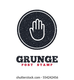Grunge post stamp. Circle banner or label. Hand sign icon. No Entry or stop symbol. Give me five. Dirty textured web button. Vector