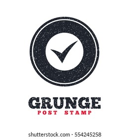 Grunge post stamp. Circle banner or label. Check sign icon. Yes symbol. Confirm. Dirty textured web button. Vector
