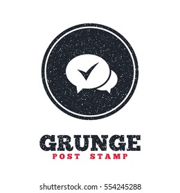 Grunge post stamp. Circle banner or label. Check sign icon. Yes or Tick symbol. Confirm. Dirty textured web button. Vector