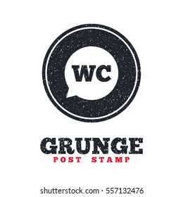 Grunge post stamp. Circle banner or label. WC Toilet sign icon. Restroom or lavatory speech bubble symbol. Dirty textured web button. Vector