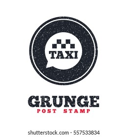 Grunge post stamp. Circle banner or label. Taxi speech bubble sign icon. Public transport symbol Dirty textured web button. Vector