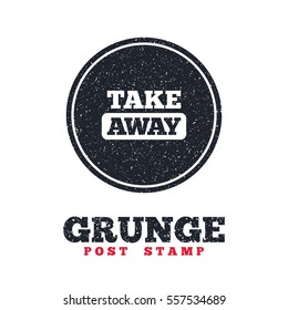 Grunge post stamp. Circle banner or label. Take away sign icon. Takeaway food or coffee drink symbol. Dirty textured web button. Vector