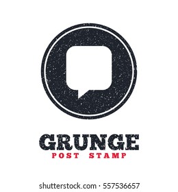 Grunge post stamp. Circle banner or label. Chat sign icon. Speech bubble symbol. Communication chat bubbles. Dirty textured web button. Vector