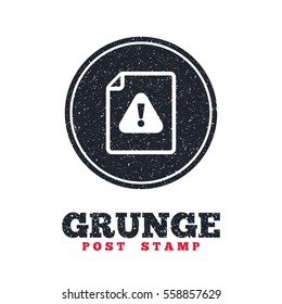 Grunge post stamp. Circle banner or label. File attention sign icon. Exclamation mark. Hazard warning symbol. Dirty textured web button. Vector