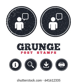 Grunge post stamps. Chat sign icon. Speech bubble symbol. Chat bubble with human. Information, download and printer signs. Aged texture web buttons. Vector