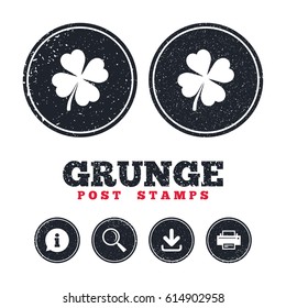Grunge post stamps. Clover with four leaves sign icon. Saint Patrick symbol. Information, download and printer signs. Aged texture web buttons. Vector