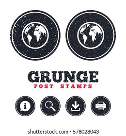 Grunge post stamps. Globe sign icon. World map geography symbol. Information, download and printer signs. Aged texture web buttons. Vector