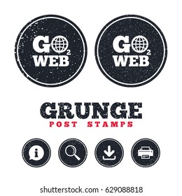 Grunge post stamps. Go to Web icon. Globe sign. Internet access symbol. Information, download and printer signs. Aged texture web buttons. Vector