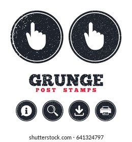 Grunge post stamps. Hand cursor sign icon. Hand pointer symbol. Information, download and printer signs. Aged texture web buttons. Vector