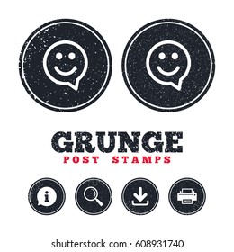 Grunge post stamps. Happy face chat speech bubble symbol. Smile icon. Information, download and printer signs. Aged texture web buttons. Vector