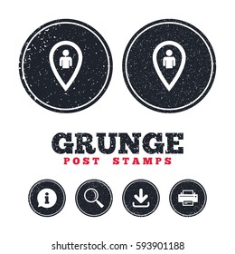 Grunge post stamps. Map pointer user sign icon. Person location marker symbol. Information, download and printer signs. Aged texture web buttons. Vector