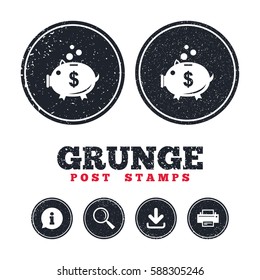 Grunge post stamps. Piggy bank sign icon. Moneybox dollar symbol. Information, download and printer signs. Aged texture web buttons. Vector