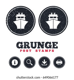 Grunge post stamps. Ship or boat sign icon. Shipping delivery symbol. Information, download and printer signs. Aged texture web buttons. Vector