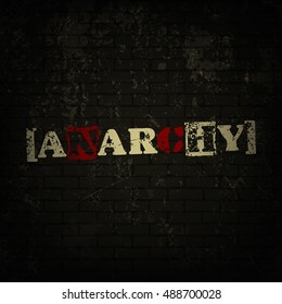 Grunge poster "[ANARCHY]". Vector colorful text sign on grungy dark brick wall background in punk style. Fully editable eps 10 file for poster, wallpaper, t-shirt design and your different projects.