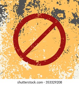 Grunge poster "Not Allowed". Vector illustration of sign "Not Allowed" on grunge yellow background. It can be used as a poster, wallpaper, design t-shirts. Fully editable.