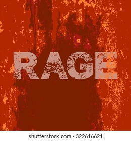 Grunge poster "Rage". Vector illustration of beige text on grunge fiery red background. It can be used as a poster, wallpaper, design t-shirts.