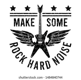 Grunge print for T-shirt with guitar and wings. With slogan "Make some rock hard noise" - Vector