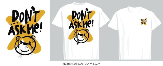 Grunge quote slogan text and teddy bear emoji face drawing. Vector illustration design.