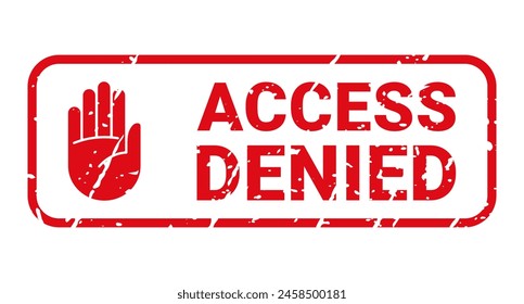 Grunge Red Access Denied isolated stamp, sticker, sign with Stop Hand icon vector illustration