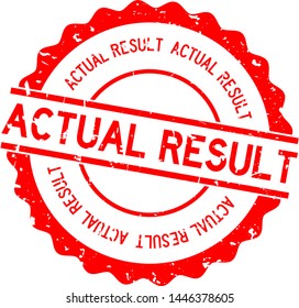 Grunge red actual result word round rubber seal stamp on white background