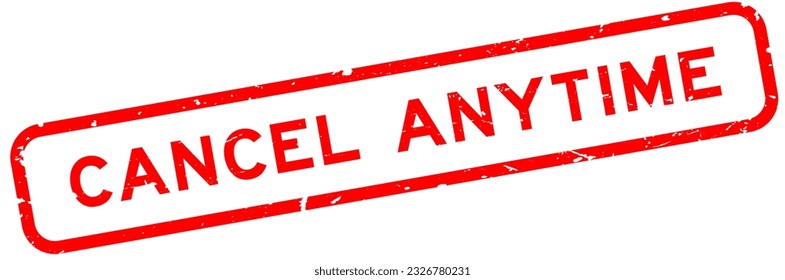 Grunge red cancel anytime word square rubber seal stamp on white background