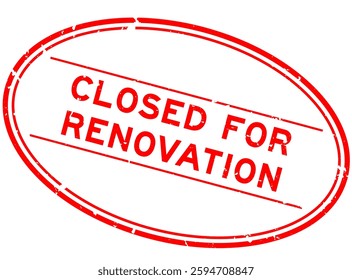 Grunge red closed for renovation word oval rubber seal stamp on white background