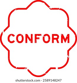 Grunge red conform word rubber seal stamp on white background