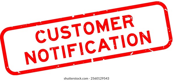 Grunge red customer notification word rubber square seal stamp on white background