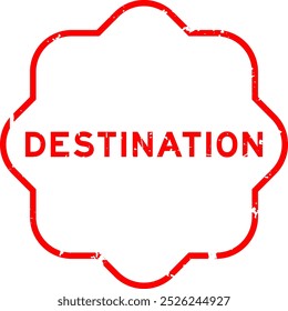 Grunge red destination word rubber seal stamp on white background