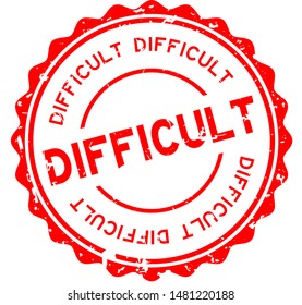 Grunge red difficult word round rubber seal stamp on white background
