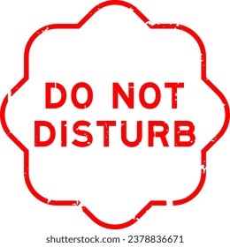 Grunge red do not disturb word rubber seal stamp on white background