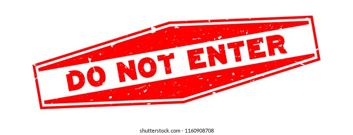 Grunge red do not enter word hexagon rubber seal stamp on white background