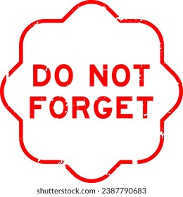 Grunge red do not forget word rubber seal stamp on white background