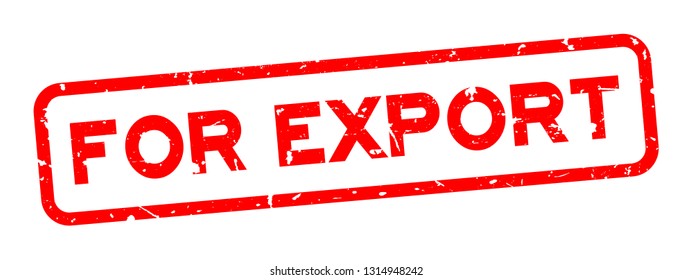Grunge red for export word square rubber seal stamp on white background