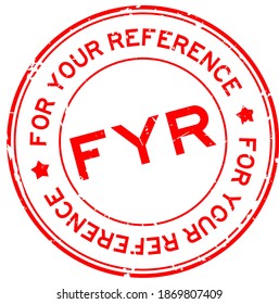 Grunge red FYR For Your Reference word round rubber seal stamp on white background