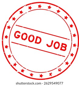 Grunge red good job word round seal stamp on white background