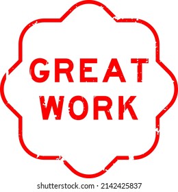 Grunge red great work word rubber seal stamp on white background