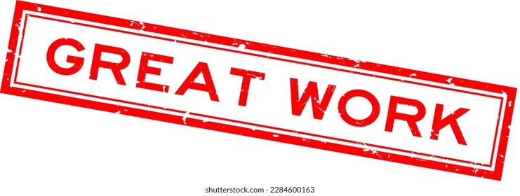 Grunge red great work word square rubber seal stamp on white background