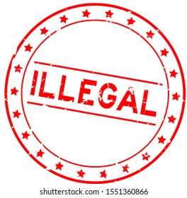 Grunge red illegal word round rubber seal stamp on white background