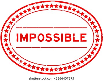 Grunge red impossible word oval rubber seal stamp on white background