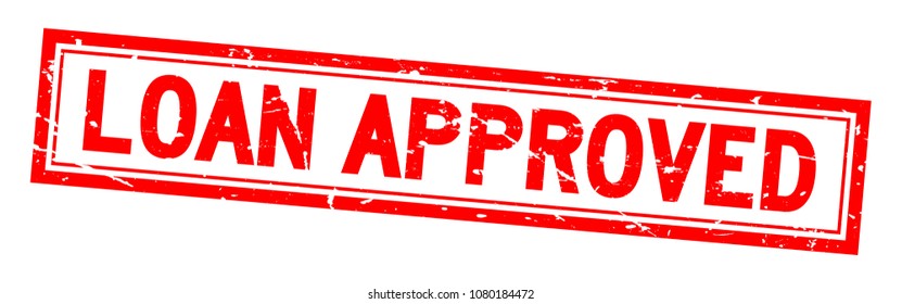 Grunge red loan approved square rubber seal stamp on white background
