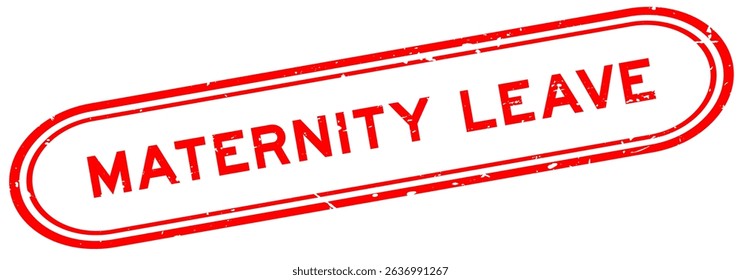 Grunge red maternity leave word rubber seal stamp on white background