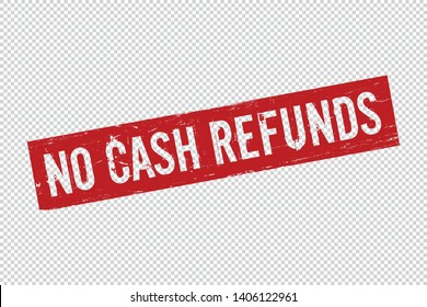 Grunge red no cash refunds square rubber seal stamp on transparent  background. Retro Icon for design. No cash sign. Vector illustration