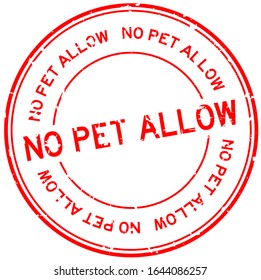 Grunge red no pet allow word round rubber seal stamp on white background