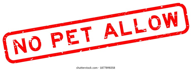 Grunge red no pet allow word square rubber seal stamp on white background