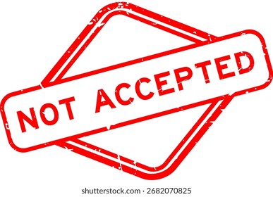 Grunge red not accepted word rubber seal stamp on white background