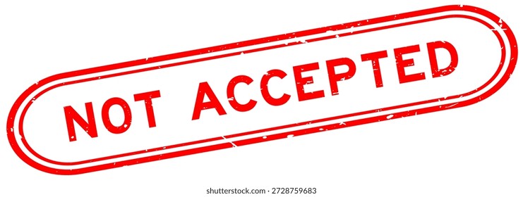 Grunge red not accepted word rubber seal stamp on white background